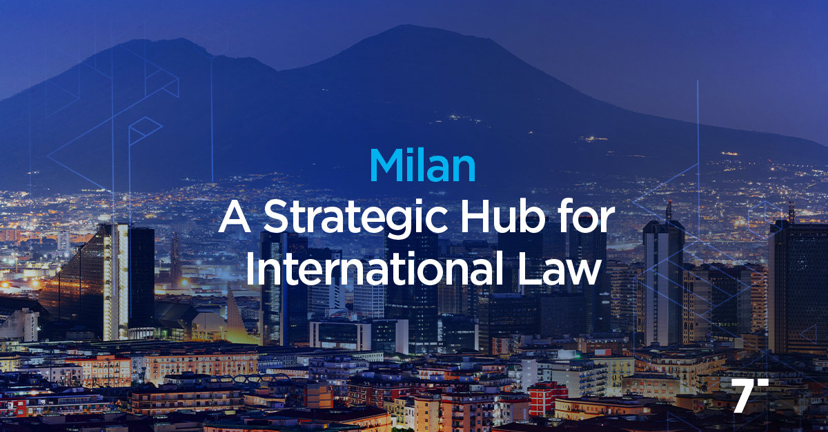 Eptalex in the News - Milan, a Strategic Hub for International Law
